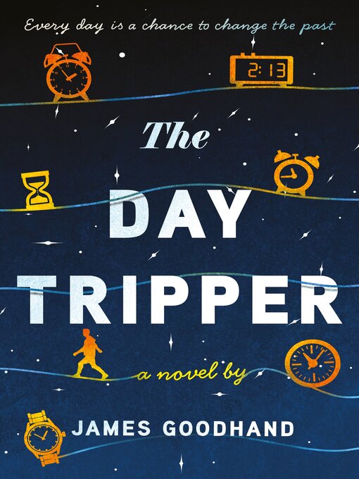 Title details for The Day Tripper by James Goodhand - Available